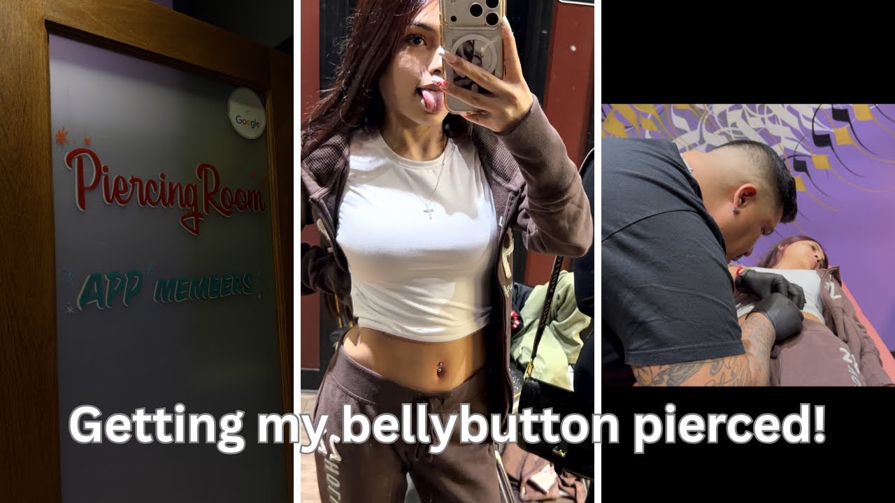Getting my bellybutton pierced for the first time 