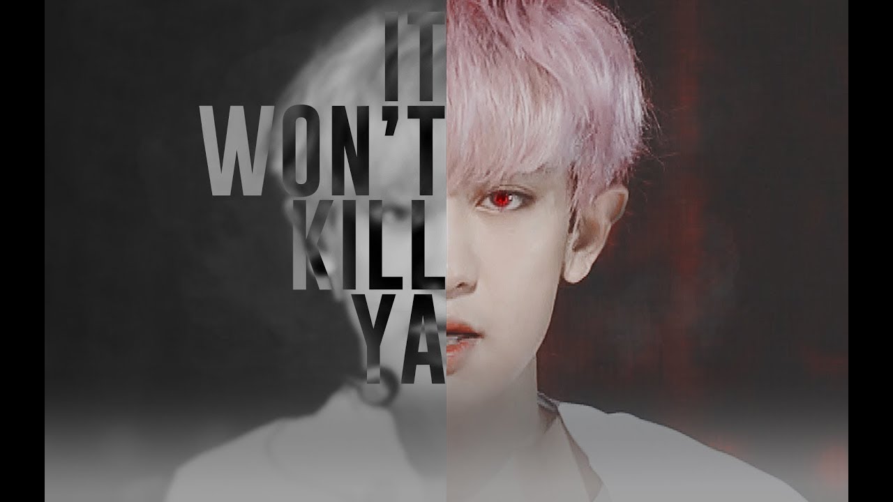 [FMV]CHANYEOL-It Won't Kill Ya[HBD TO PCY]