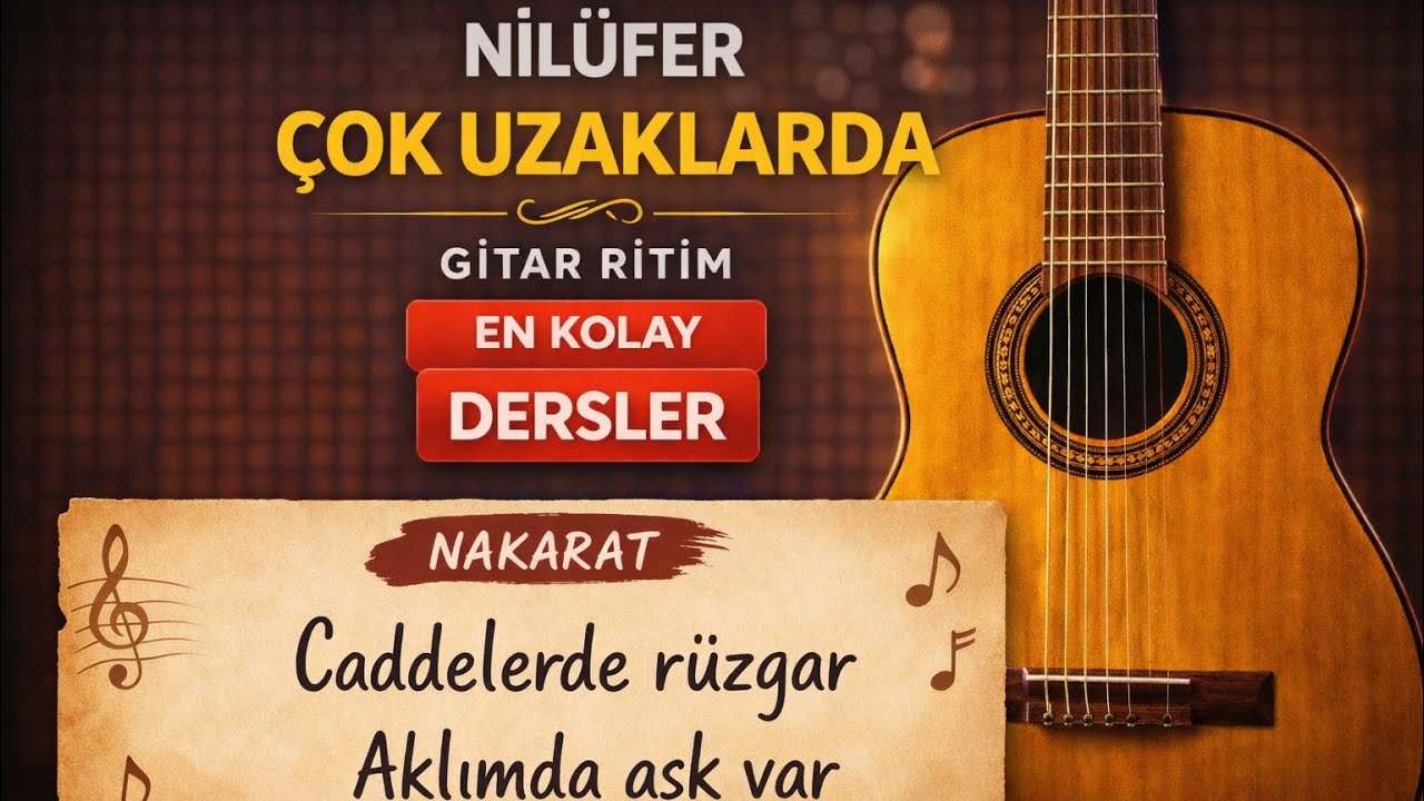 Nilüfer - Çok Uzaklarda “Caddelerde Rüzgar” (GİTAR DERSİ & NASIL ÇALINIR ?) Ritim & Akor
