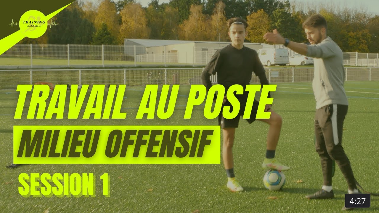 FOOTBALL / AU COEUR D'UNE SEANCE SPECIFIQUE MILIEU OFFENSIF / Session 1