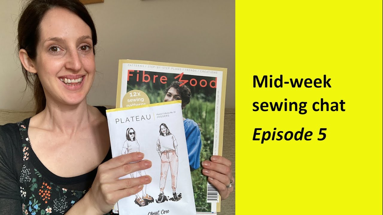 Mid-week sewing chat - Episode 5