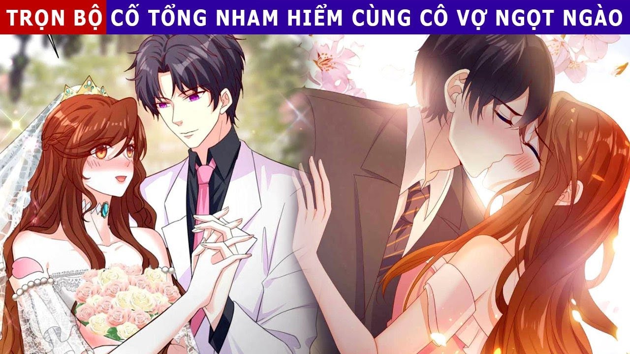 Trọn bộ  - Cố Tổng Nham Hiểm Cùng Cô Vợ Ngọt Ngào #reviewtruyentranh #báothù