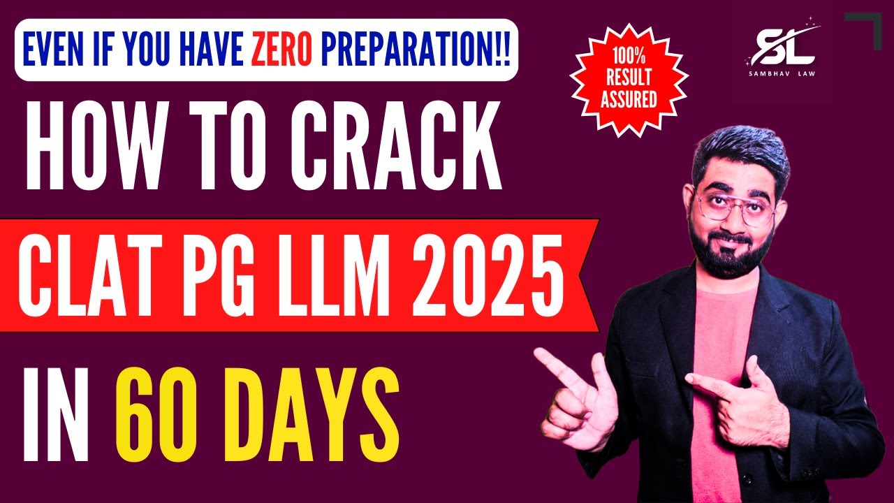 How to Prepare for CLAT PG 2025 in 60 Days | CLAT PG 2025 Preparation | CLAT LLM 2025 Preparation