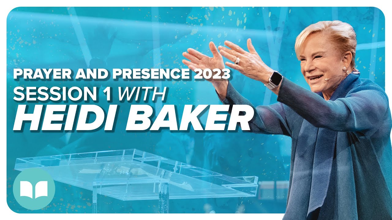 Prayer and Presence Conference 2023 | Session 1 | Heidi Baker | LW