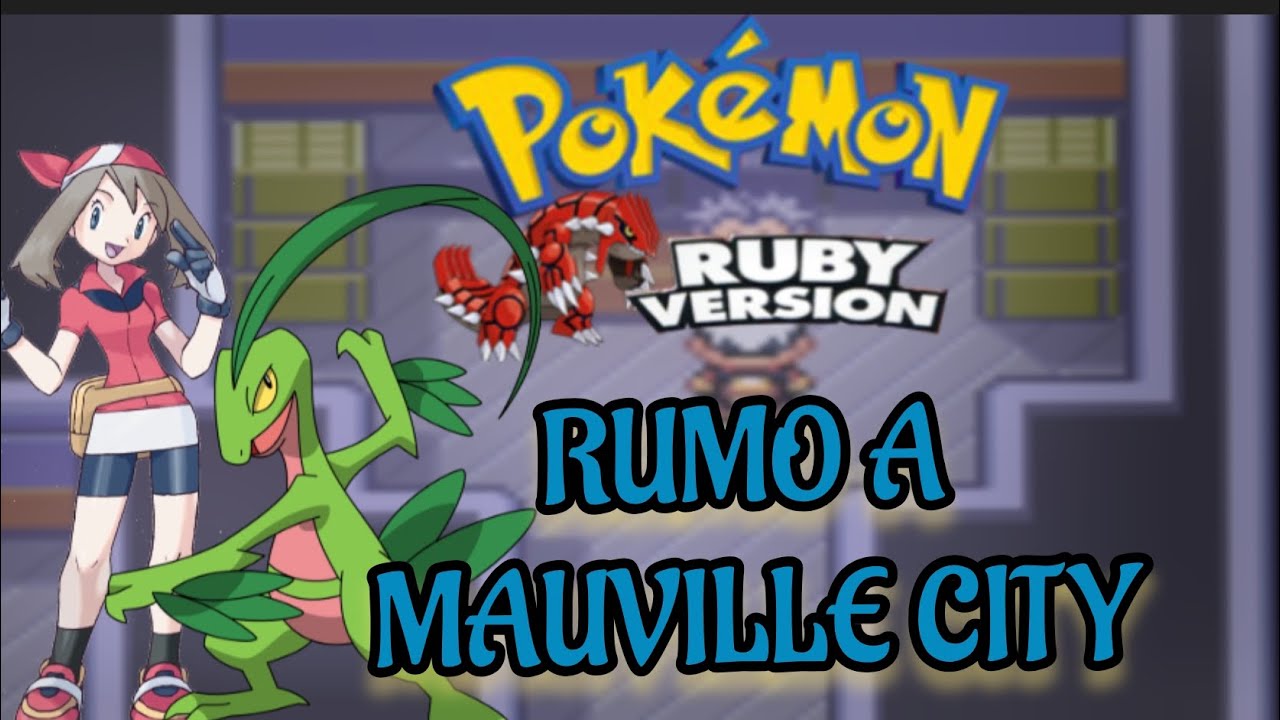 #Pokémon Ruby (GBA) #MAUVILLE CITY #05