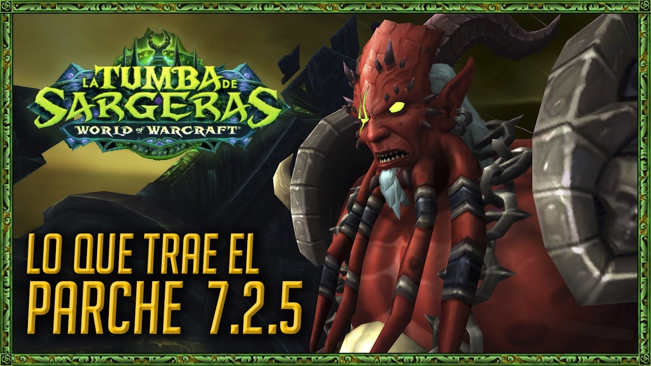 LO QUE TRAE EL PARCHE 7.2.5 - World of Warcraft LEGION