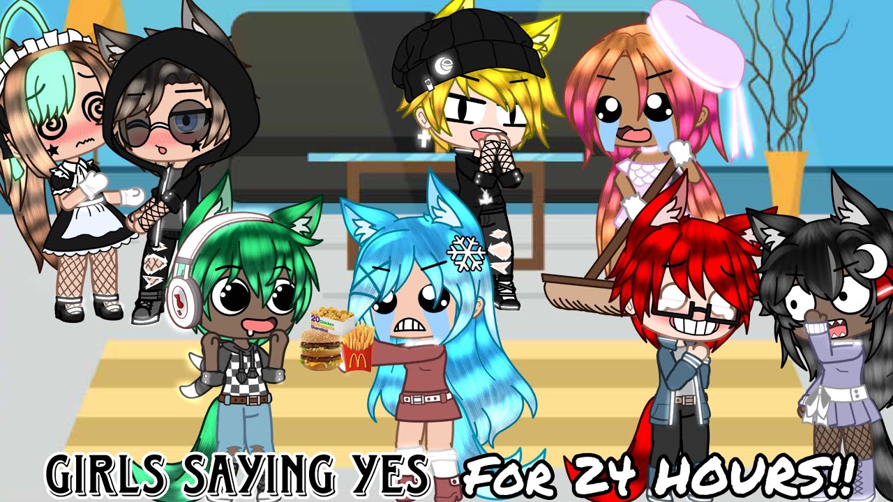 GIRLS Saying YES For 24 HOURS!! || Gacha Club || Endercree226 ||