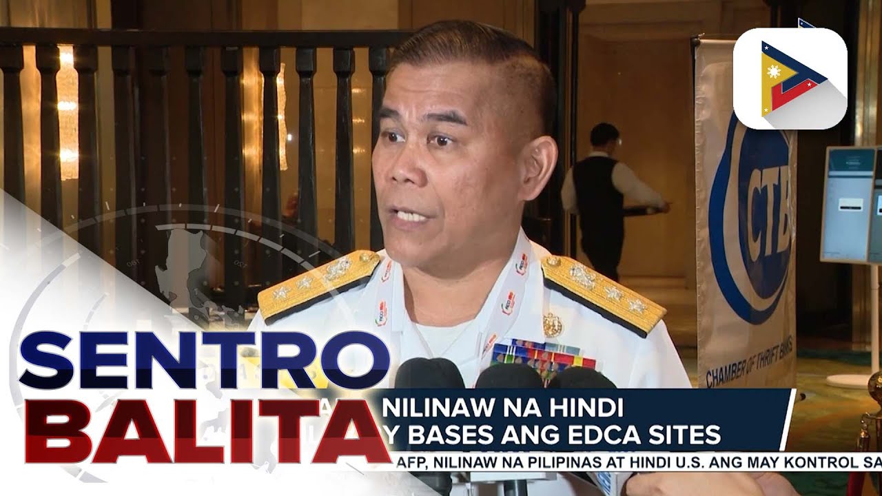 EDCA Sites, hindi  U.S. Military Base ayon sa AFP; kontrol sa EDCA sites, hawak ng Pilipinas
