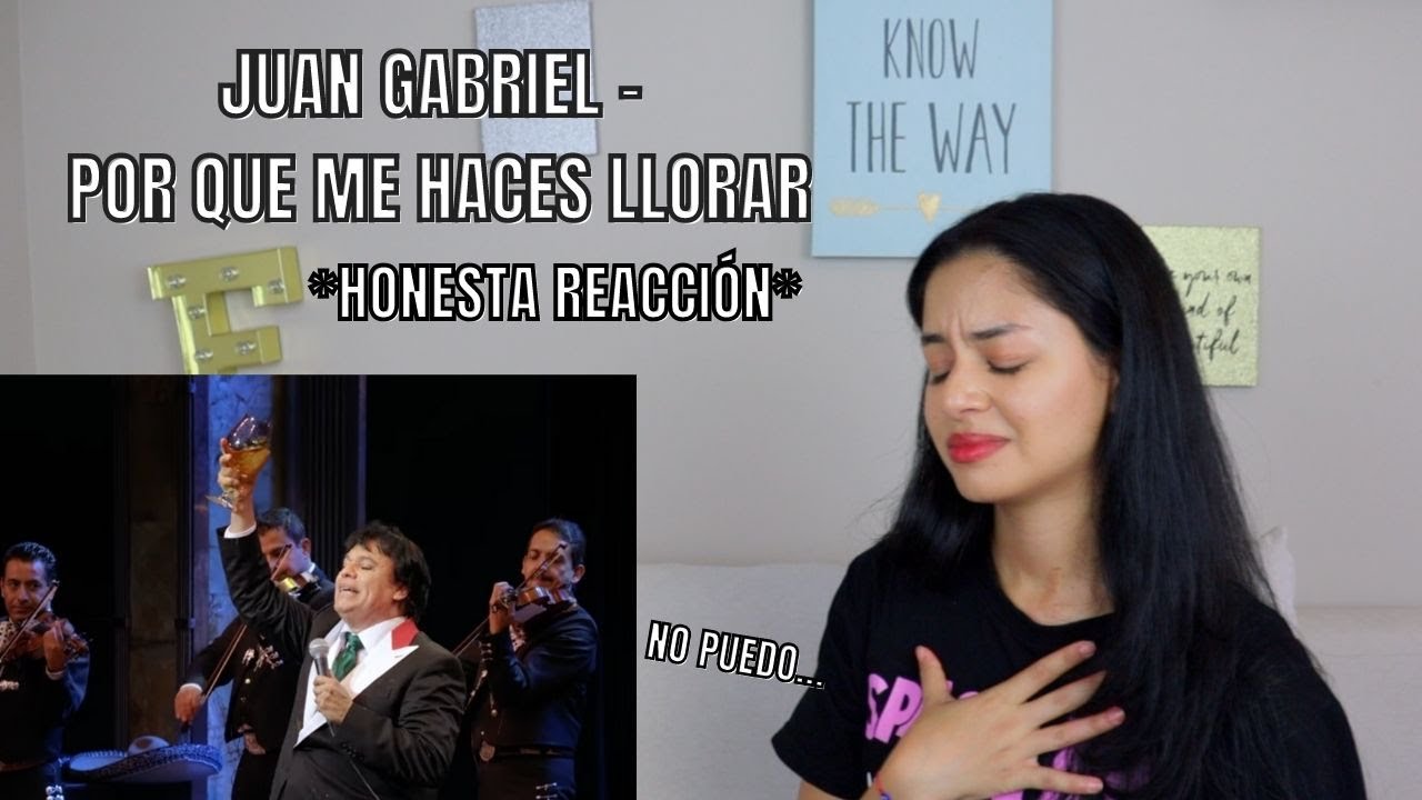 REACCIONO a JUAN GABRIEL - Por Qué Me Haces Llorar (EN VIVO) por PRIMERA VEZ