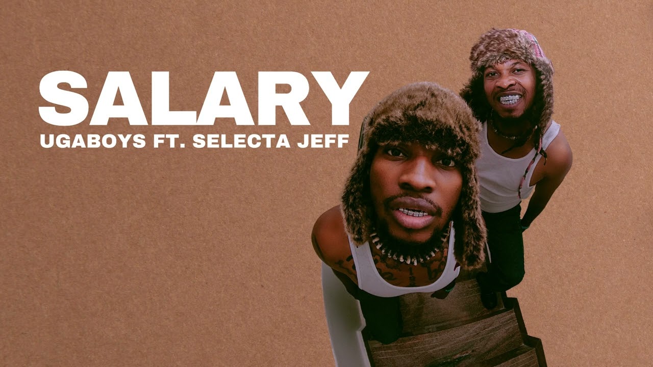 Ugaboys - Salary ft  Selecta Jeff (Official Audio)