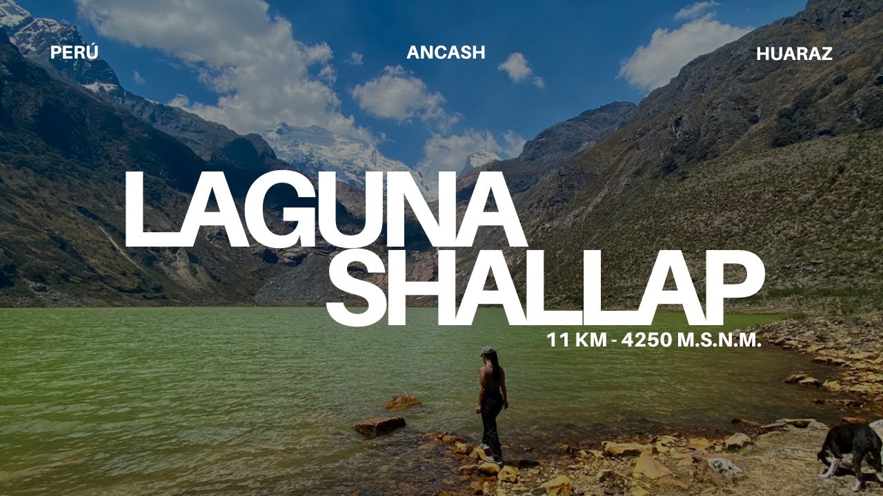 LAGUNA SHALLAP | Descubriendo LAGUNAS POCO VISITADAS en Huaraz | ¿Puedes caminar 22 km en 1 día?