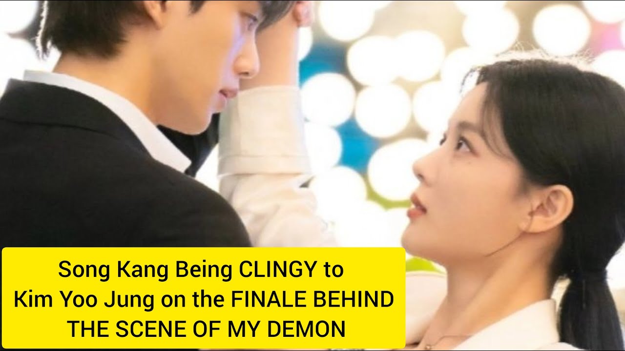 Song Kang Being CLINGY to Kim Yoo Jung on the FINALE BEHIND THE SCENE OF MY DEMON
