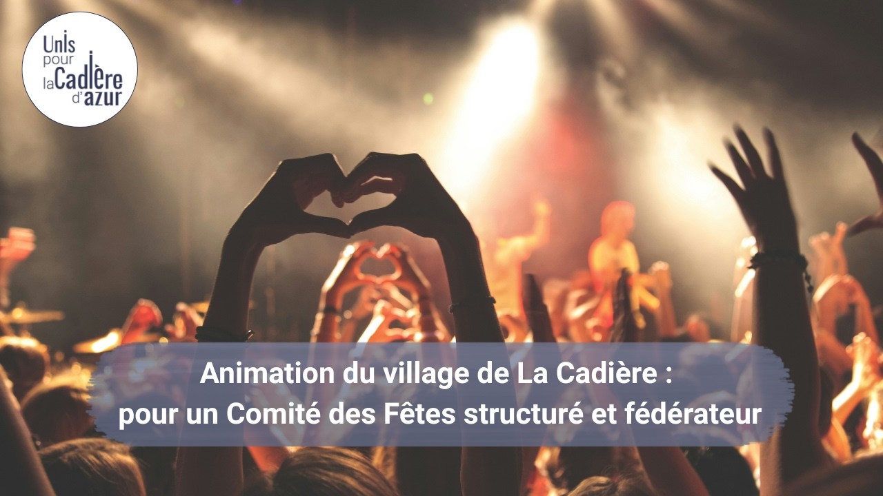 Unis pour La Cadière - Nos idées & Projets #15 : l'évolution du Comité des Fêtes