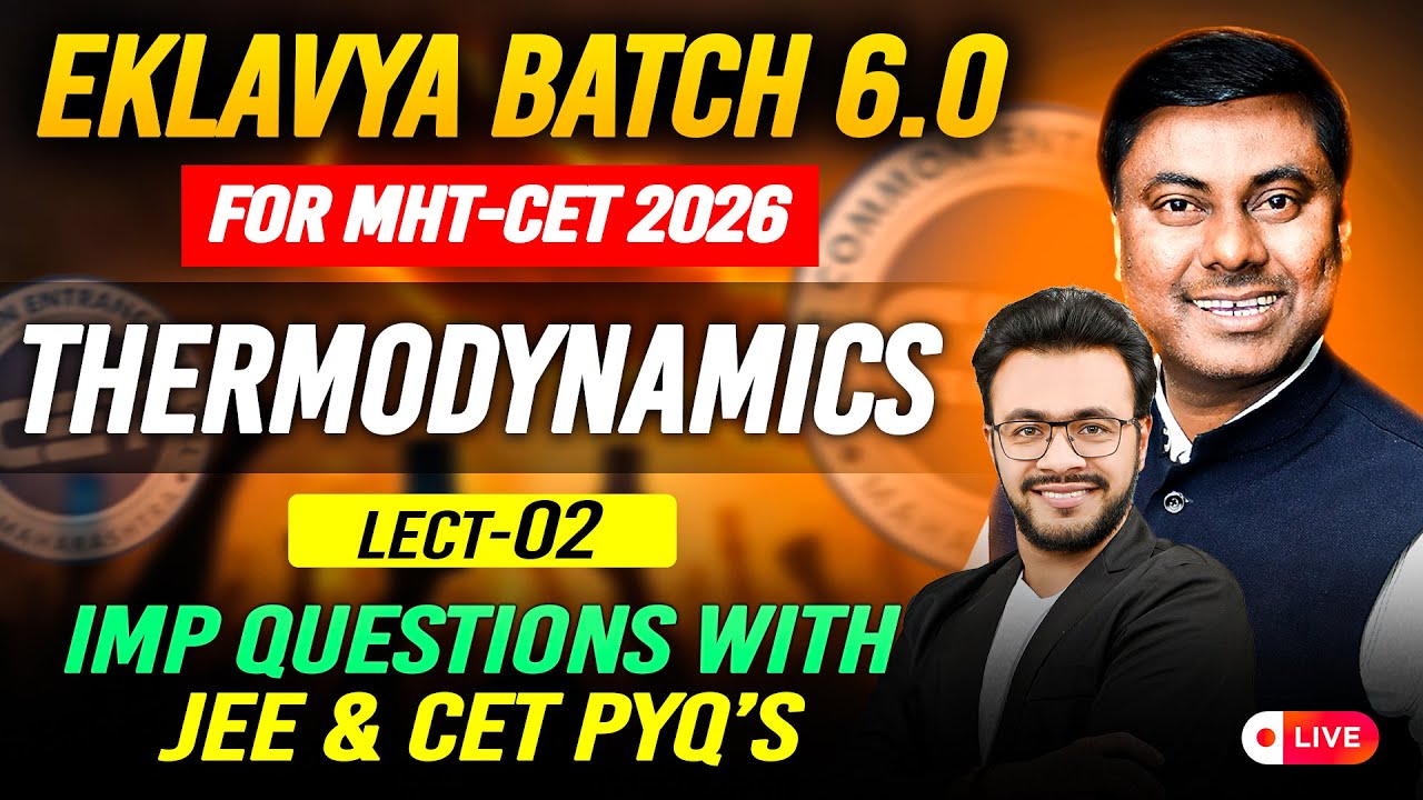 Thermodynamics | EKLAVYA 6.0 MHT-CET 2026 | LECT 02 | IMP Q & Shortcuts | Mukesh Sir