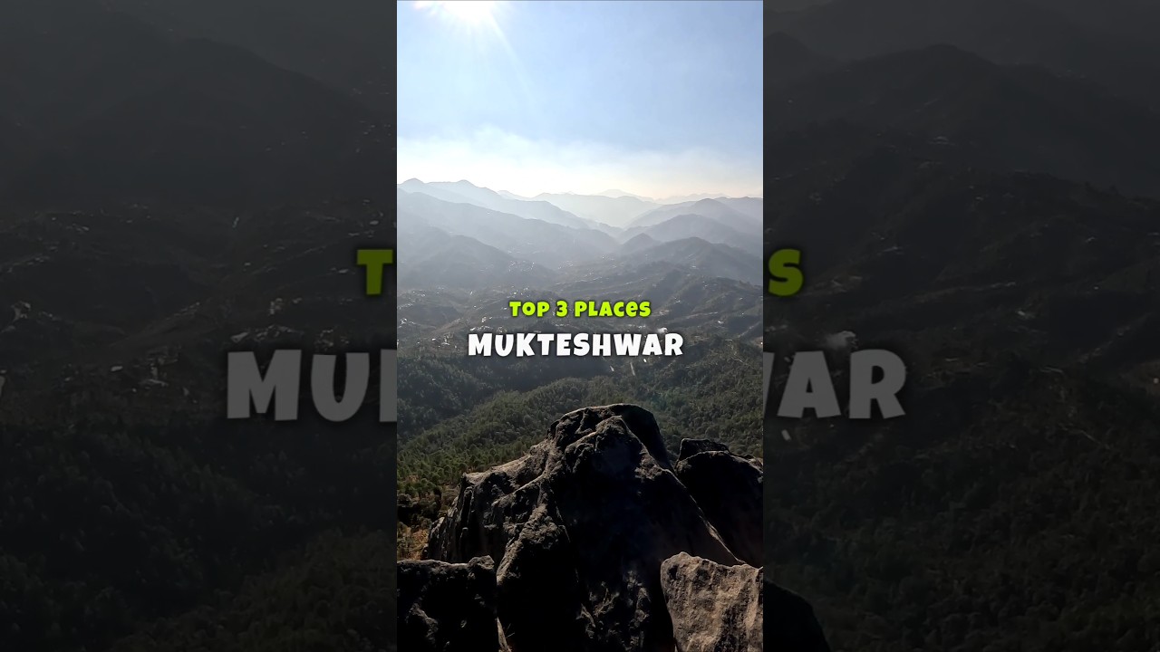 Top 3 Places to visit in Mukteshwar, Uttarakhand #shorts #uttarakhand #travel