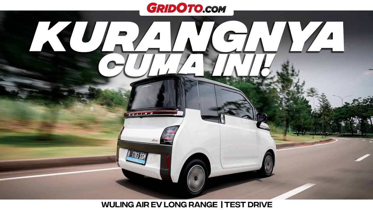 Wuling Air ev Long Range, MOBIL LISTRIK Paling Masuk Akal Saat Ini! | Test Drive | GridOto