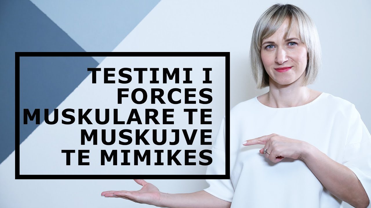Testimi i Forces Muskulare - Muskujt e Mimikes
