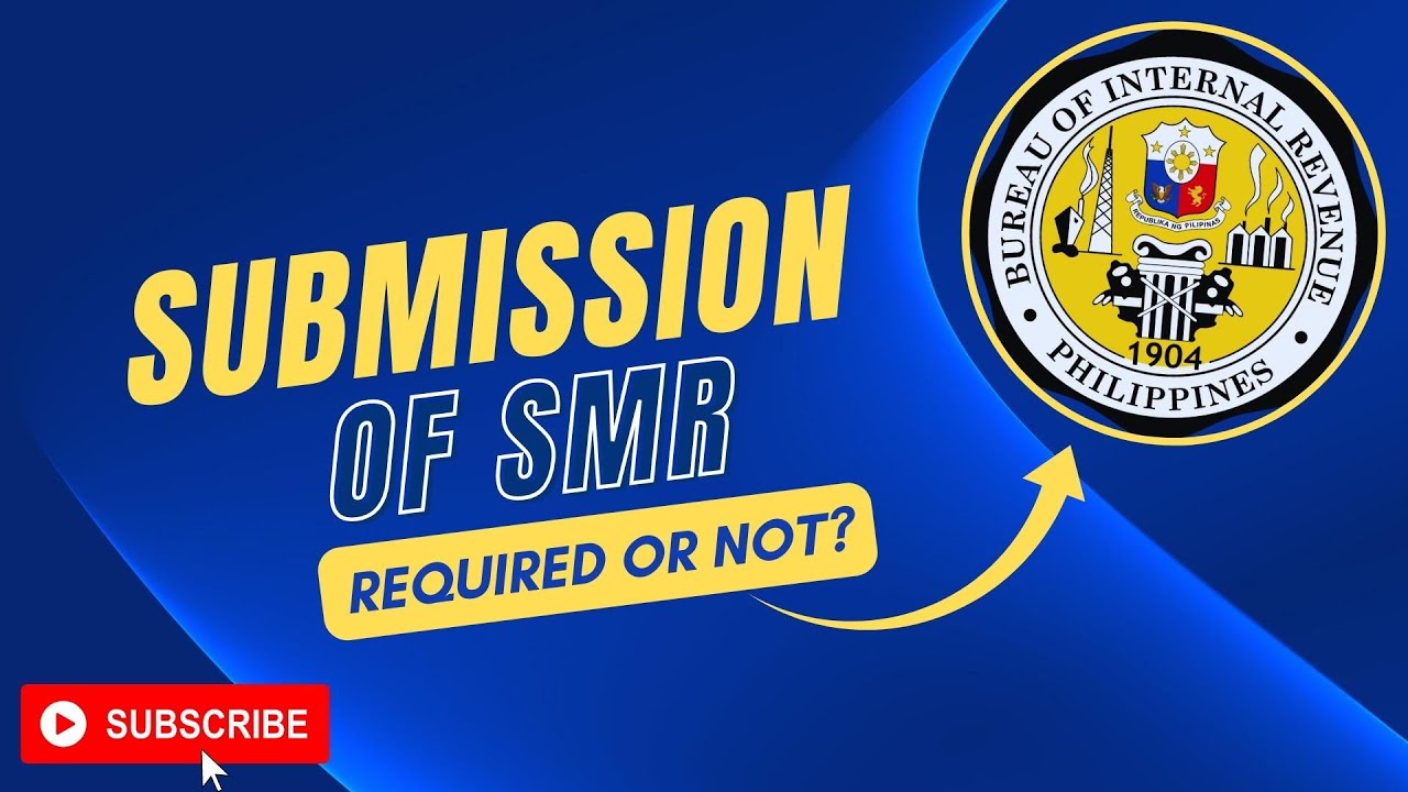 Submission of SMR to BIR I Required or not required? 😊
