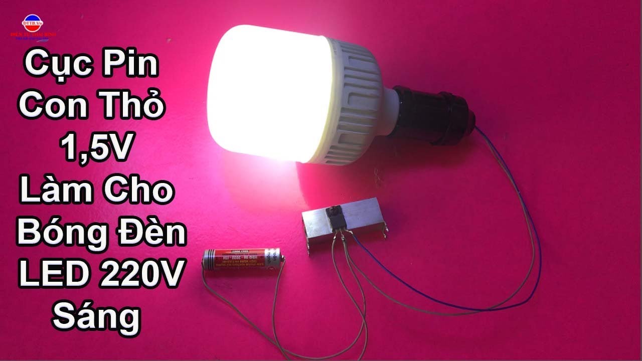 Cục Pin 1,5V Làm Cho Bóng Đèn LED 260V Sáng Cực Hay