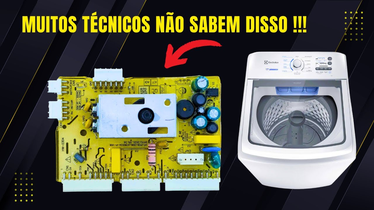 CURIOSIDADE SOBRE AS NOVAS PLACAS DAS LAVADORAS ELECTROLUX