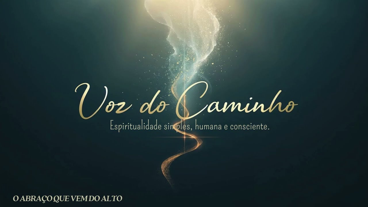 Voz do Caminho - Palavra - O Abraço Que Vem do Alto - Mensagem 24