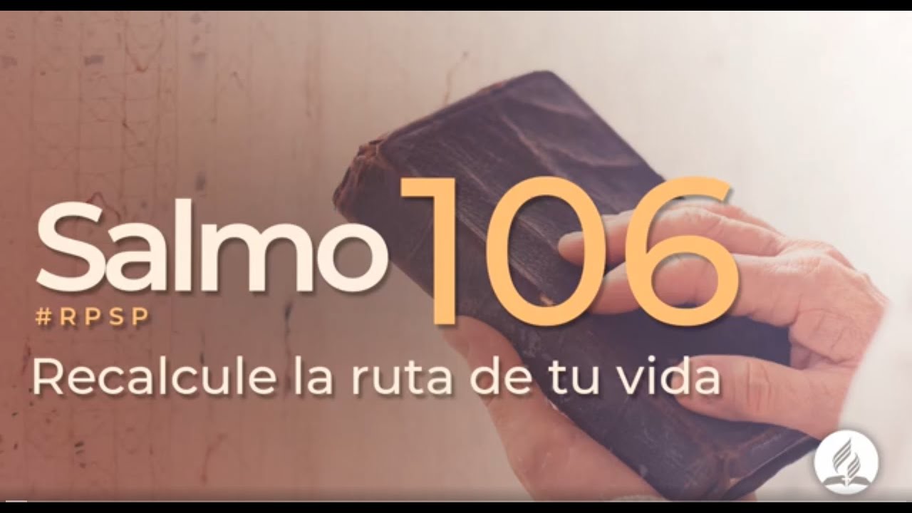 Salmo 106 -  Reavivados Por Su Palabra | #RPSP