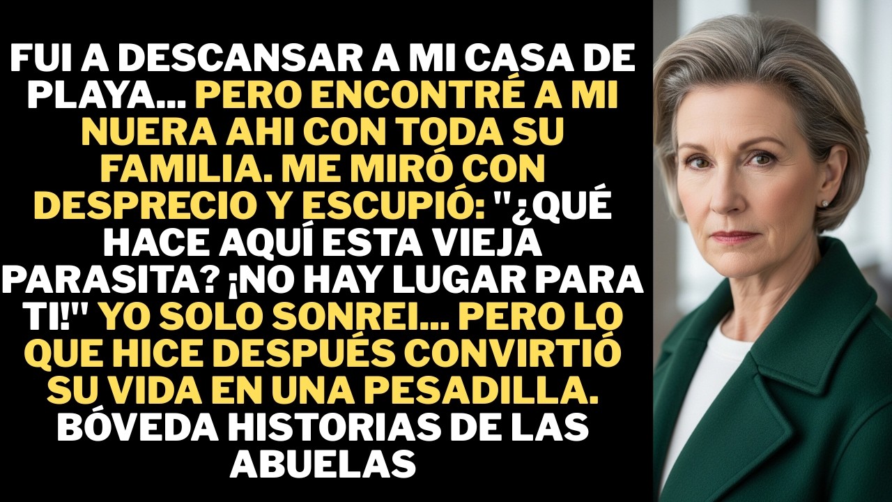 “¡No te queremos aquí, vieja parásita!” — me gritó mi nuera antes de echarme de la casa que yo misma