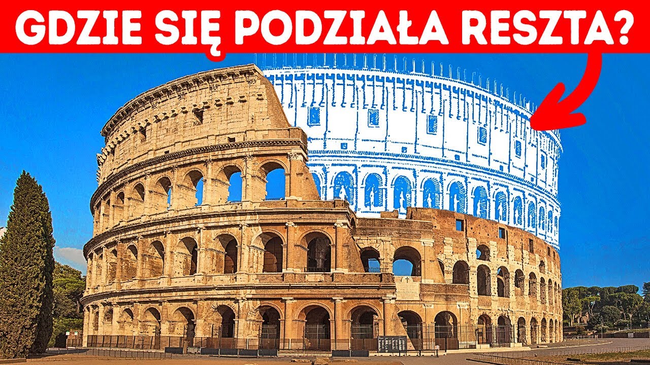Co się stało z połową Koloseum i inne ciekawostki o zabytkach