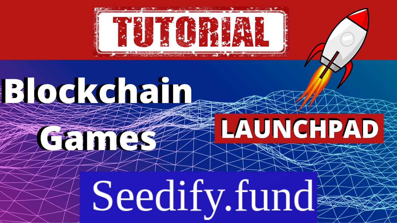 Seedify a launchpad for blockchain games Step by step tutorial
