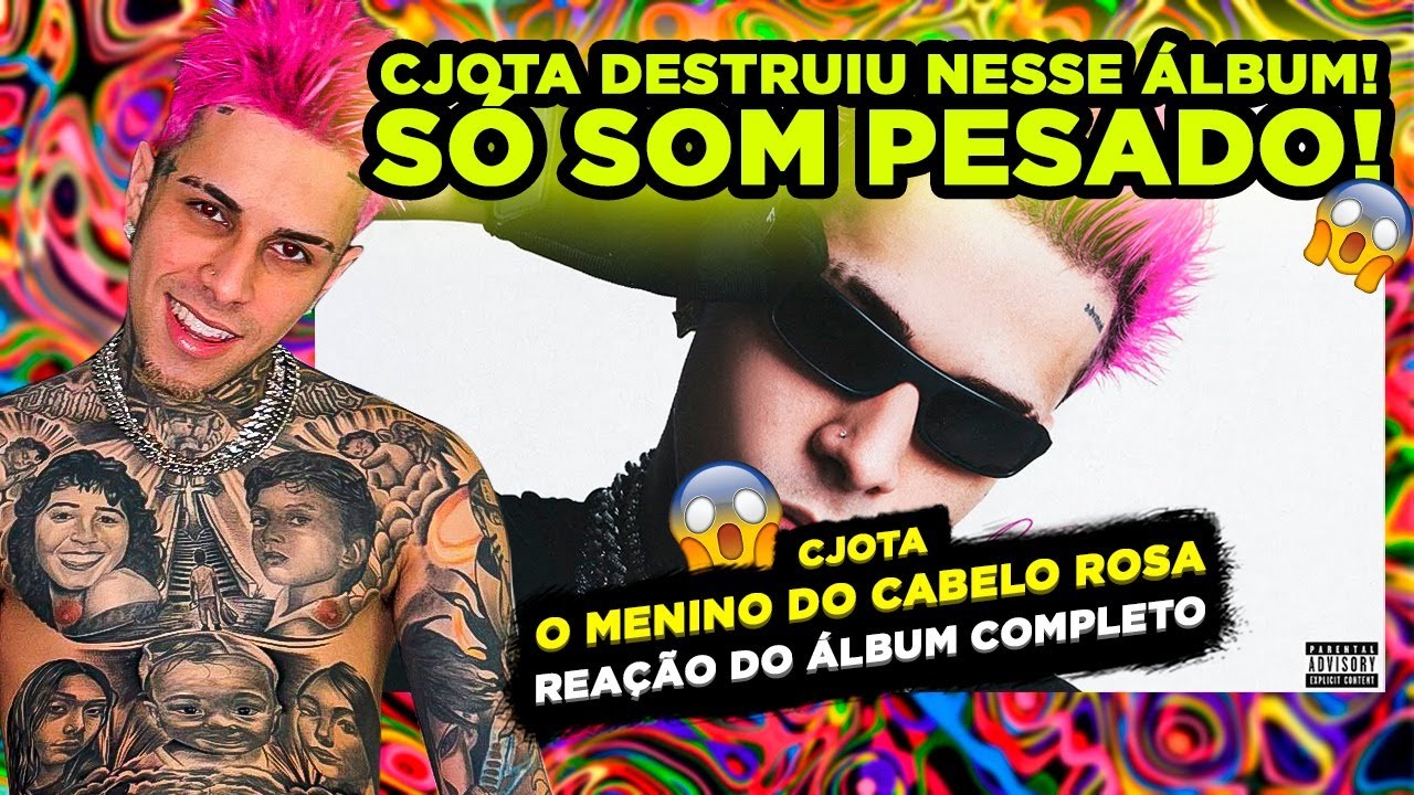 ELE É SURREAL!!!! CJOTA - O MENINO DO CABELO ROSA [REACT ÁLBUM COMPLETO]
