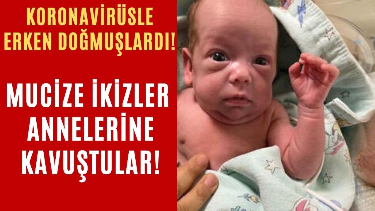 Mucize ikizler koronavirüsle iki ay erken doğmuşlardı!