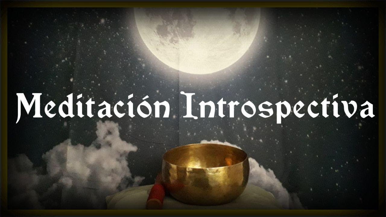 3 minutos. Meditaci&oacute;n Introspectiva.