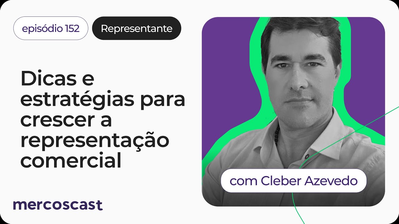 Representante comercial: como sair do b&aacute;sico e expandir sua atua&ccedil;&atilde;o [#mercoscast 152]