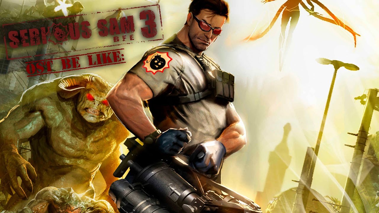 Listening to Serious Sam 3 BFE OST be like: