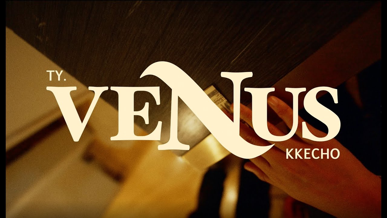TY. & KKECHO - VENUS [Official Video]
