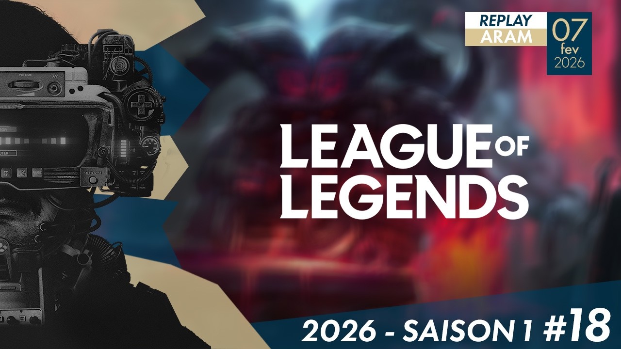 07/02/2026 | League of Legends - 2026 / Saison 1 #18