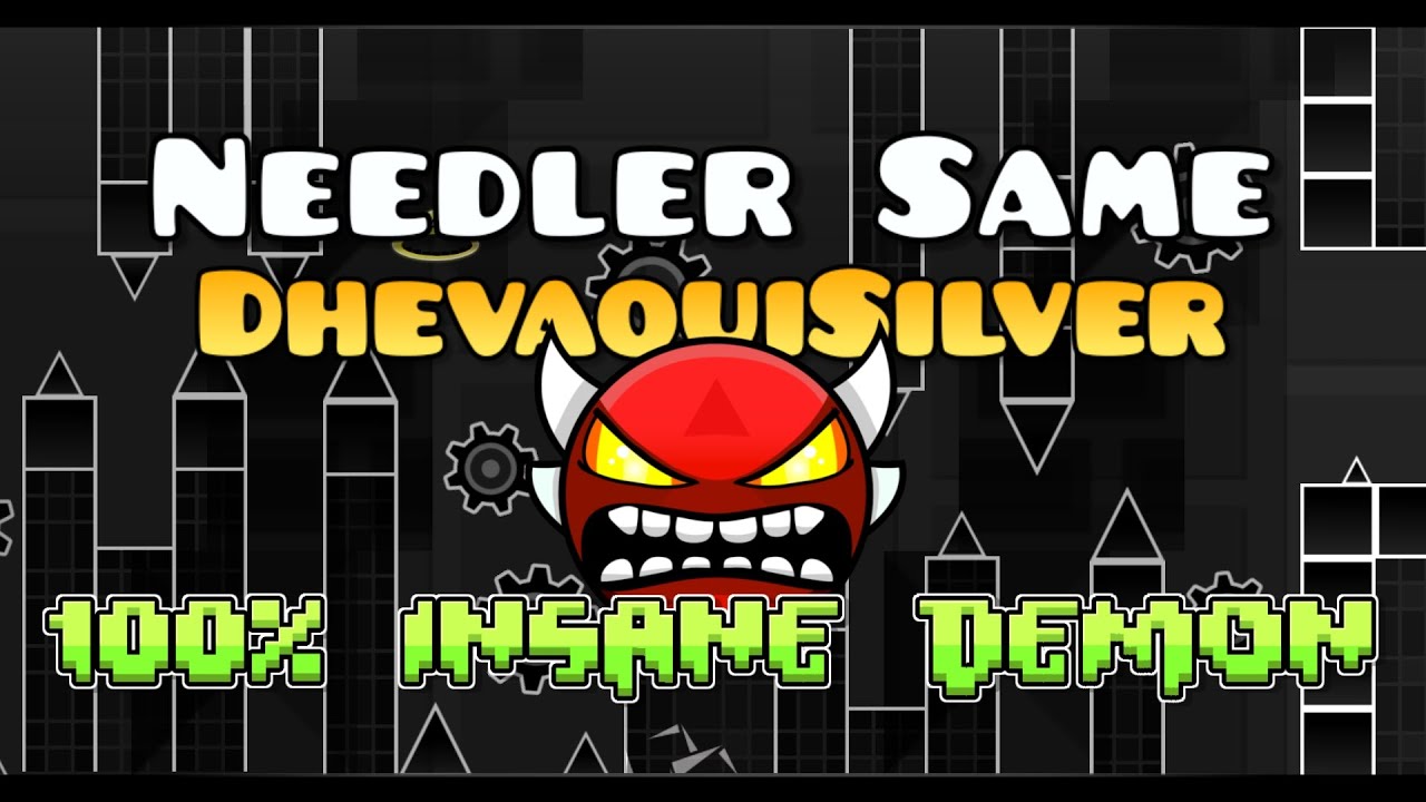 Needler Same by DhevaquiSilver NSGD GDPS Прохождение инсейн демона на нашем сервере