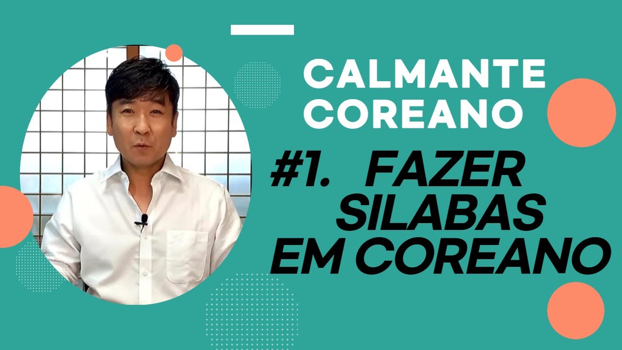 AULA.3 FAZER SILABAS EM COREANO (Sílabas1)