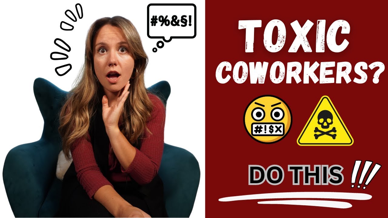 Overcoming Toxic Work Environments (Managers and Coworkers) - Toxic Workplace Survival Tips