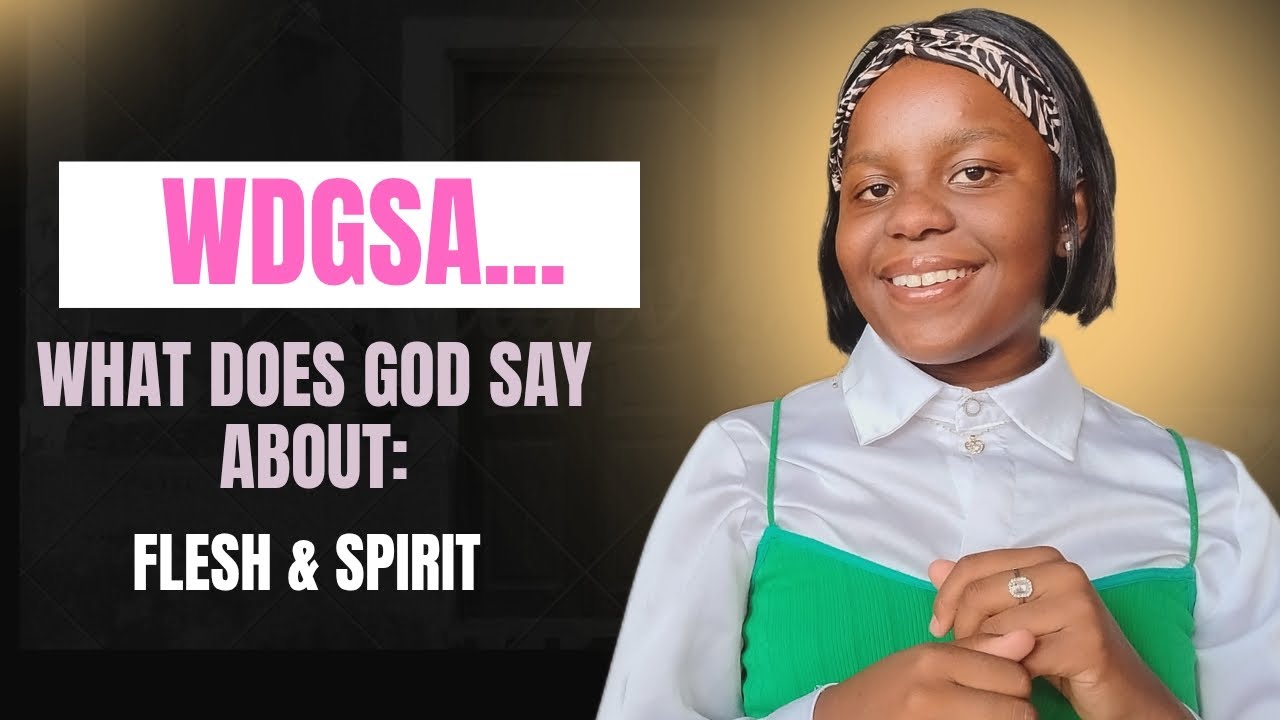 THE SPIRIT VS THE FLESH 