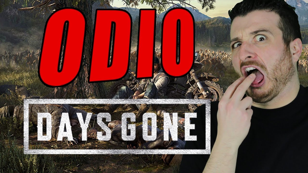ODIO DAYS GONE.
