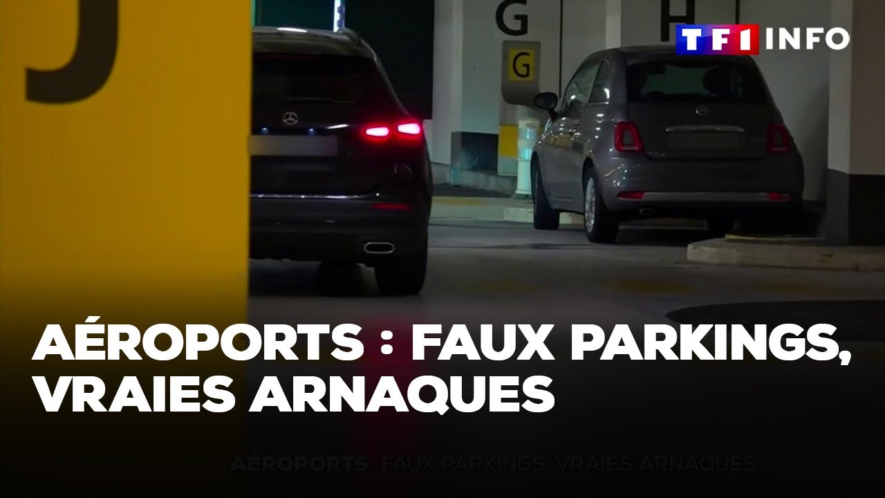 A&eacute;roports : faux parkings, vraies arnaques｜TF1 INFO