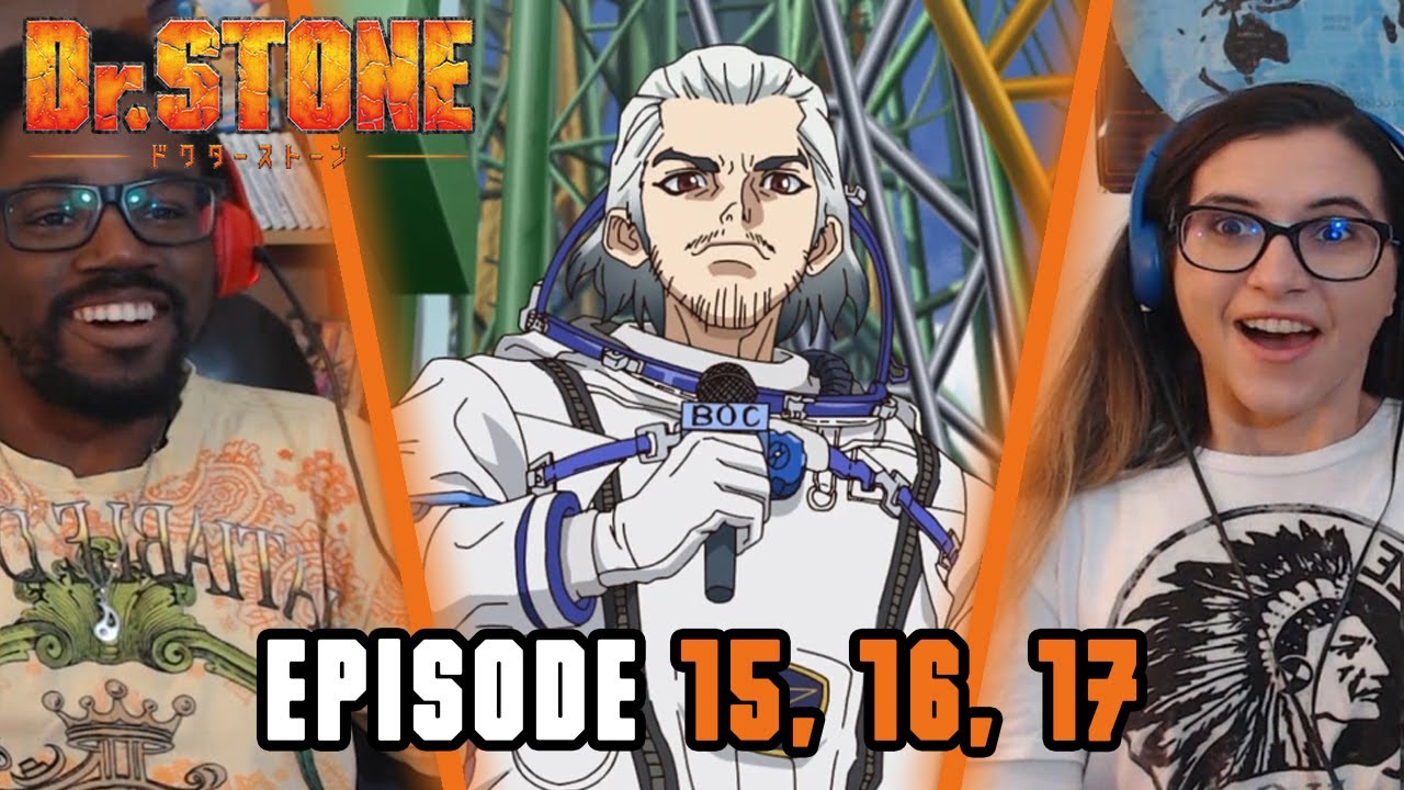 SPACE DAD! | Dr. Stone Episode 15, 16, 17 Reaction