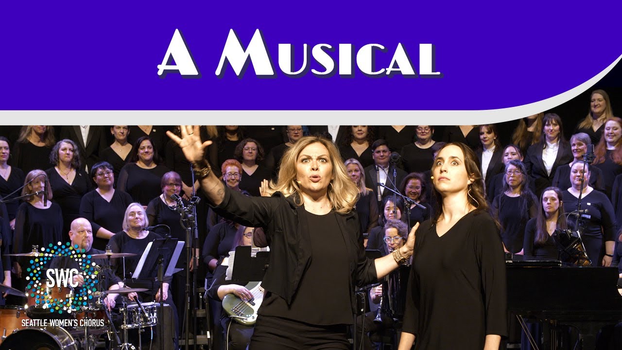 A Musical | Seattle Women's Chorus