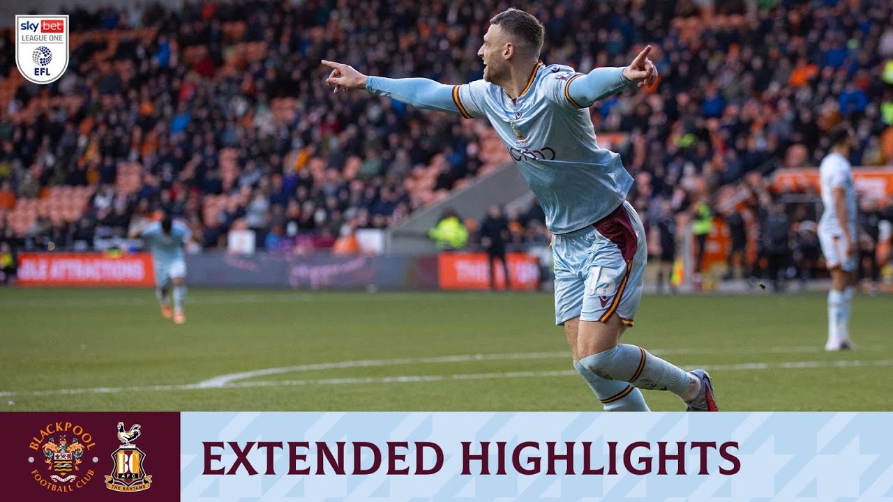 EXTENDED HIGHLIGHTS: Blackpool v Bradford City
