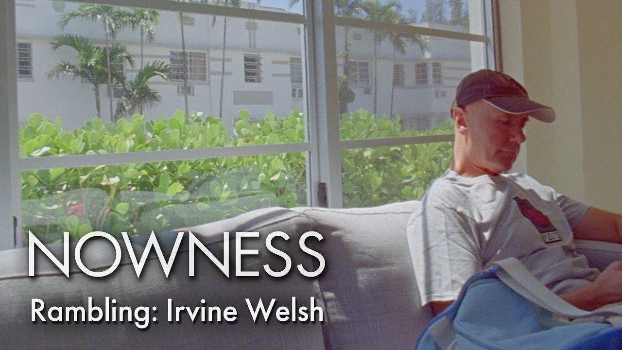 Rambling: Irvine Welsh