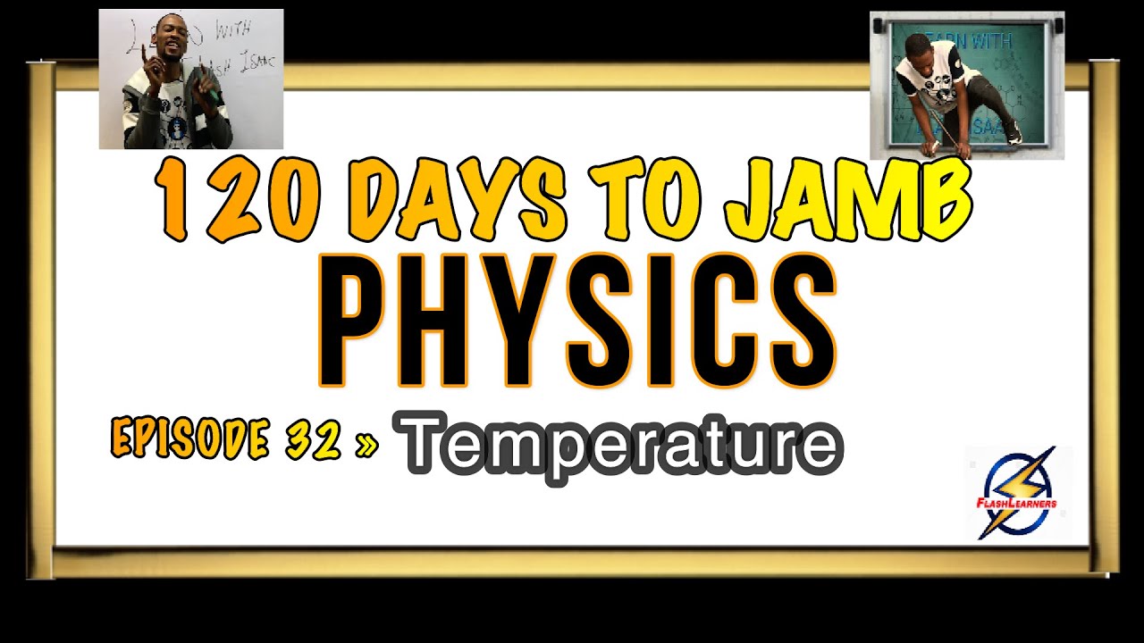 Temperature And Its Measurement » 120 Days To Jamb Physics - Ep 32