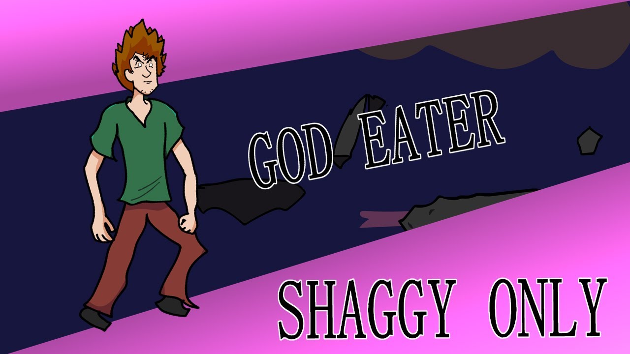 GOD EATER but its SHAGGY only [FNF]