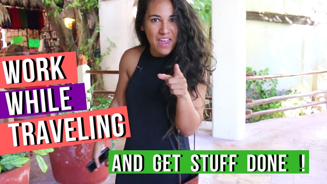 WORK Remotely WHILE TRAVELING & Get Stuff Done! (Productivity Tips if your WORK FROM HOME)
