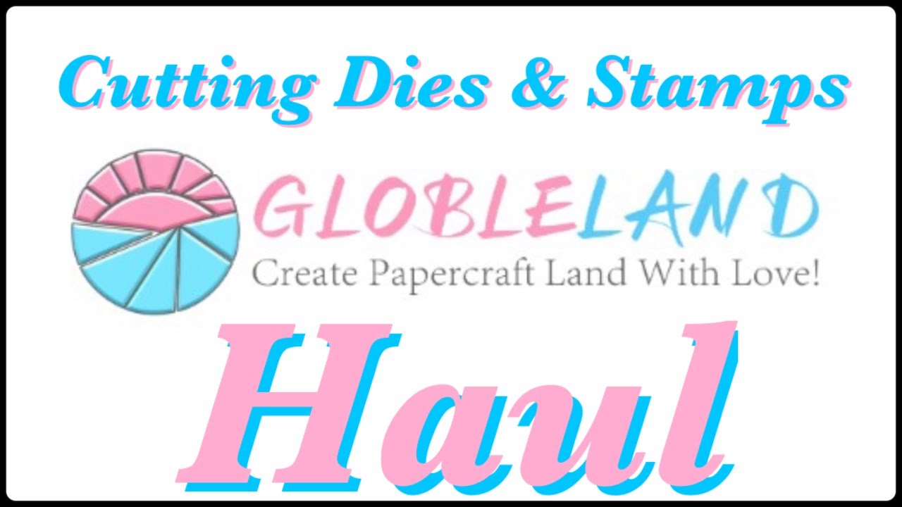 Globeland Haul - Awesome Cutting Dies & Stamp Set